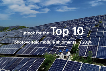 Outlook for the top 10 photovoltaic module shipments in 2024
